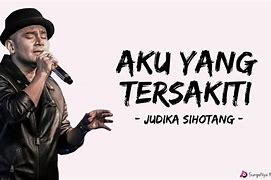 Lirik Lagu Judika Aku Yang Tersakiti